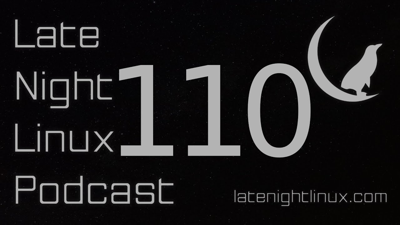 Late Night Linux Episode 110 Youtube