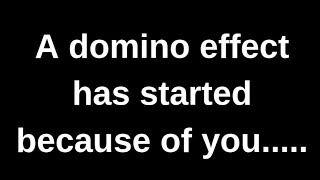 A domino effect has started because....... love quotes  love messages love letter heartfelt messages