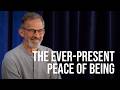 Why Can't I Feel the Peace of Being Constantly?