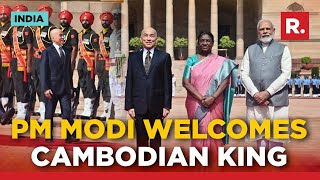 PM Modi Receives Cambodian King Norodom Sihamoni at Rashtrapati Bhavan