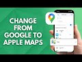 How to Change Default from Google Maps to Apple Maps (2025)