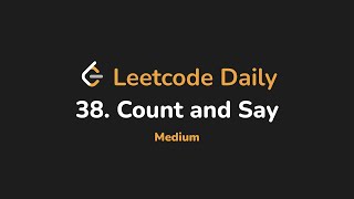 38. Count and Say | Leetcode Daily - Python