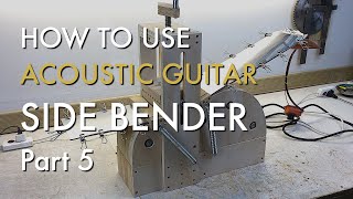 How to bend acoustic guitar sides. Part 5