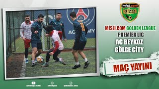 Misli.com Golden League / PREMİER LİG / AC BEYKOZ - GÖLGE CİTY / 2024 KAPANIŞ SEZONU / 20. HAFTA