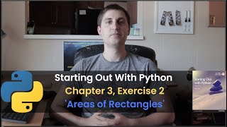 Starting Out With Python - Chapter 3, Exercise 2: Areas of Rectangles