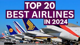 Top 20 BEST AIRLINES in the World in 2024
