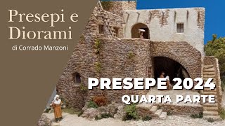 Presepe 2024 - quarta e ultima parte