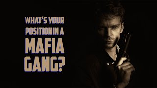 What's Your Position In A Mafia Gang?