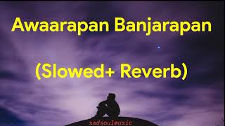 Awarapan Banjarapan (Slowed+ Reverb) Lofi Version Full Song 1080p HD AUDIO Quality