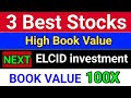 next elcid investment. high book value low price shares in india. high book value penny stocks