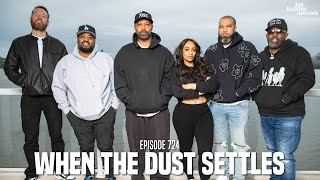 The Joe Budden Podcast Episode 724 | When The Dust Settles