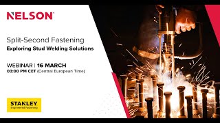 STANLEY Talks | Webinar | Split Second Fastening Exploring NELSON Stud Welding Solutions