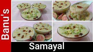 Guava Kheer recipe | How to prepare homemade guava kheer recipe  | Banu's Samayal