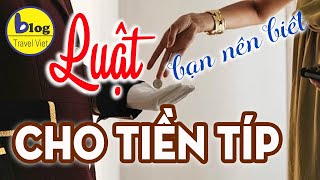 Du lịch nước ngoài và  luật típ để không bị lúa