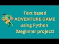 Text based ADVENTURE GAME in python || Beginner Project ||