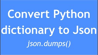 Python Tutorial - 25 : How to convert Python dictionary to json?