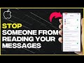 How To Stop Someone From Reading Text Messages On iPhone - Full Guide (latest update)