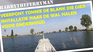 Veerpont Tonnie de Blank de gierboten ophalen voor onderhoud!!