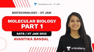 Molecular Biology Part 1 | GATB / IITJAM 2022| BioTechnology | Avantika Bansal | Unacademy IIT JAM