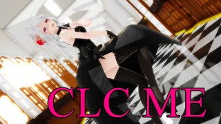 【MMD】CLC - ME(美)【4K60FPS】