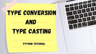 TYPE CONVERSION AND TYPE CASTING| Python tutorial| coding Tutorial
