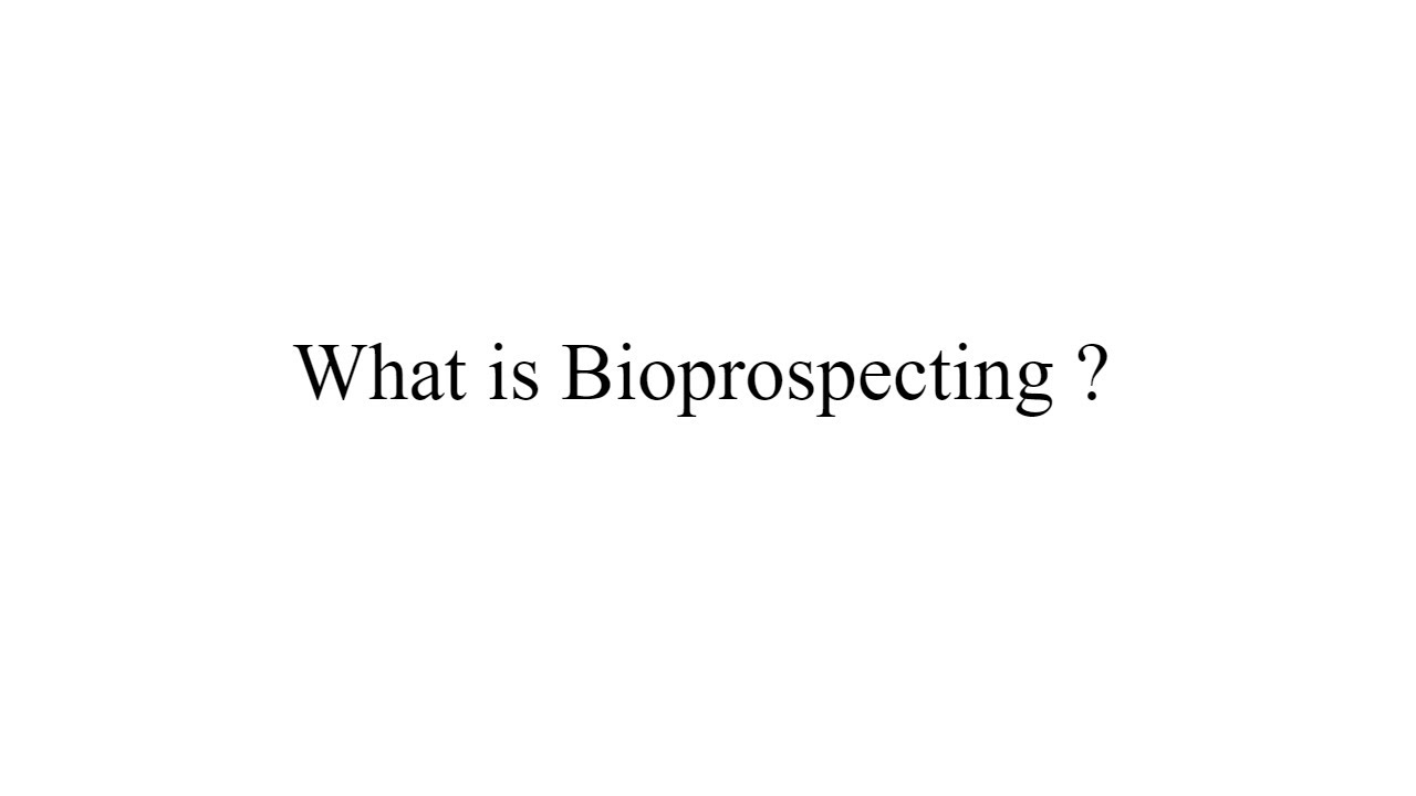 What Is Bioprospecting Youtube