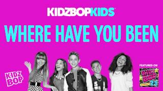 KIDZ BOP Kids - Where Have You Been (KIDZ BOP 23)