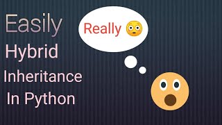 Easily Explained Hybrid inheritance In Python