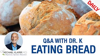 Eating Bread - Does Bread Fit Into Your Healthy Diet?