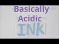 Basically Acidic Ink