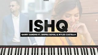 #Ishq | Garry Sandhu ft. Shipra Goyal & Myles Castello | Ikky | #FreshMedia