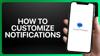 How To Customize Notifications in Google Messages Tutorial