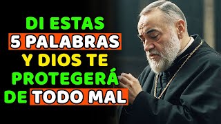 Padre Pío: ¡Di estas 5 PALABRAS y Dios te protegerá de todo Mal!