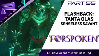 [P55] Forspoken Playthrough - Flashback: Tanta Olas (Senseless Savant) \u0026 South Plateau