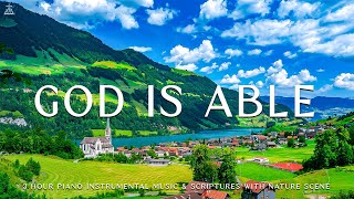 God is Able (God's Promises of Hope & Strength): Prayer Instrumental & Meditation Music with Nature