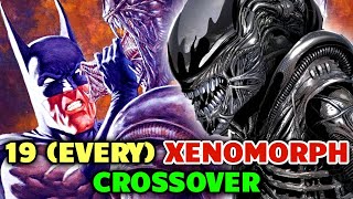 19 (Every) Extremely Terrifying Xenomorph Crossovers - Explored In Detail!