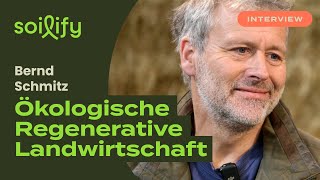 Ökologisch und regenerativ - geht das? mit Bauer Bernd | soilify Staffel 2 | Folge 16