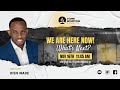 We Are Here Now! What's Next? | Kish Wade | Sabbath Worship | 11/16/24