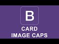 Bootstrap 4 Tutorial 25 - Card Image Caps