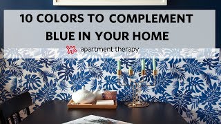 10 Colors to Complement Blue in Your Home | Apartment Therapy