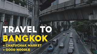 Travel to Bangkok - Chatuchak Market - Good Noodle || AnywhereWeGo #chatuchak #goodnoodle