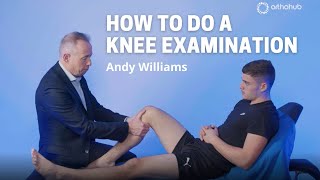 How to do a knee examination —watch orthohub examinations with Consultant Knee Surgeon Andy Williams