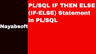 PL/SQL tutorial IF THEN ELSE (IF-ELSE) Statement in PL/SQL