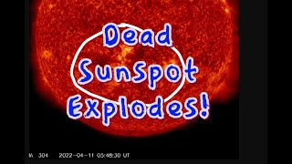 Dead Sunspot explodes! full-halo CME produced... Earthquake update for Monday 4/11/2022