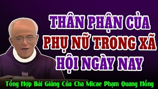 Thân Phận Của Phụ Nữ Trong Xã Hội Xưa và Nay - Bài giảng của Cha Phạm Quang Hồng