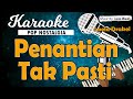 Karaoke PENANTIAN TAK PASTI - Loela Drakel // Music By Lanno Mbauth