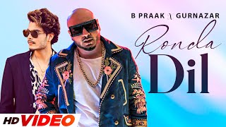 Ronda Dil (HD Video) | B Praak | Gurnazar | Robby Singh | Latest Punjabi Songs 2022