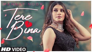 Tere Bina (Full Song) Mannat Noor | Soul Rockers | Amritpal Singh | Latest Punjabi Songs 2021