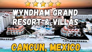 Wyndham Grand Cancun - Cancun, Mexico (All-Inclusive Resort)