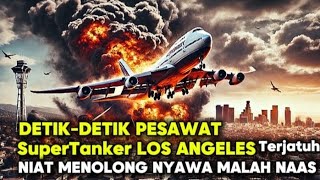 GEMPAR PAHLAWAN SuperTanker DI LOS ANGELES, NIAT MAU NOLONG RATUSAN NYAWA MALAH....